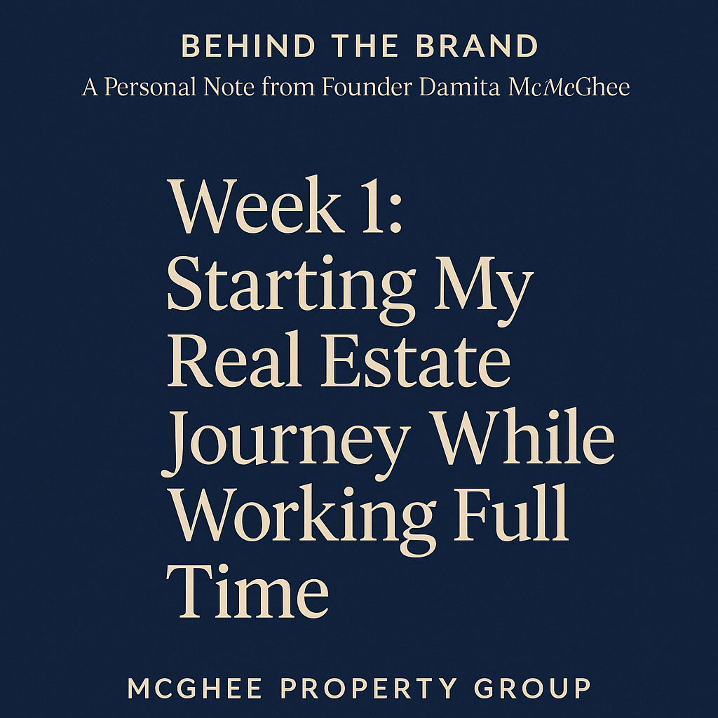 Behind the Brand – Week 1 of Damita McGhee’s real estate journey